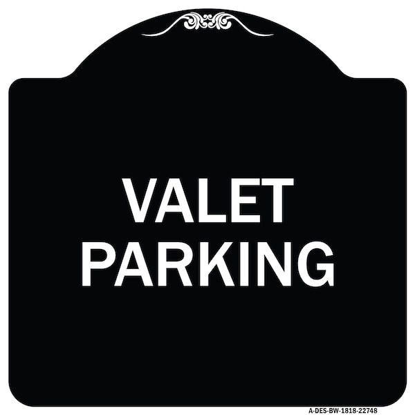 Signmission Designer Series Valet Parking, Black & White Heavy-Gauge Aluminum Sign, 18" x 18", BW-1818-22748 A-DES-BW-1818-22748 - main